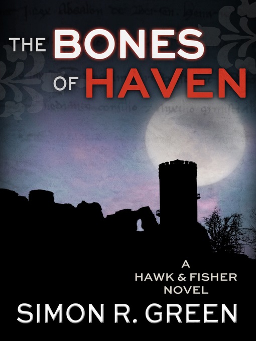 Title details for The Bones of Haven by Simon R. Green - Available